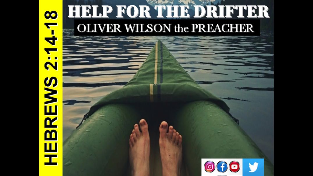 ⁣Help for the Drifter (HEBREWS 2)
